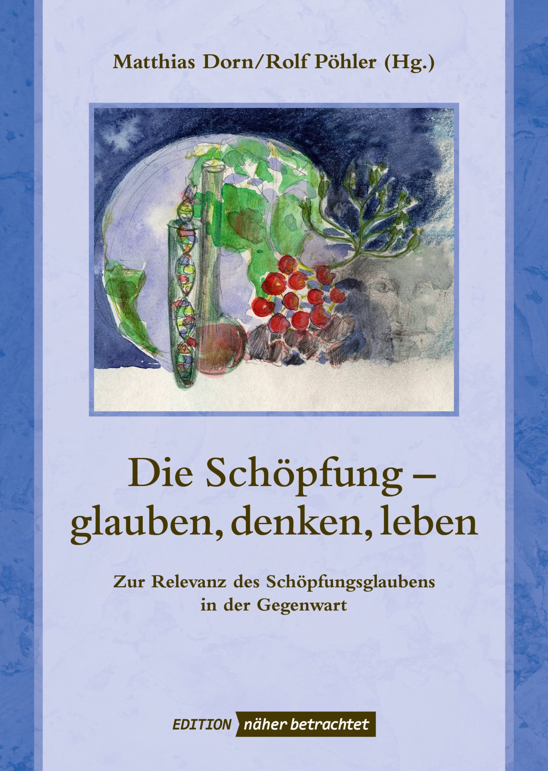 Die Schöpfung - glauben, denken, leben