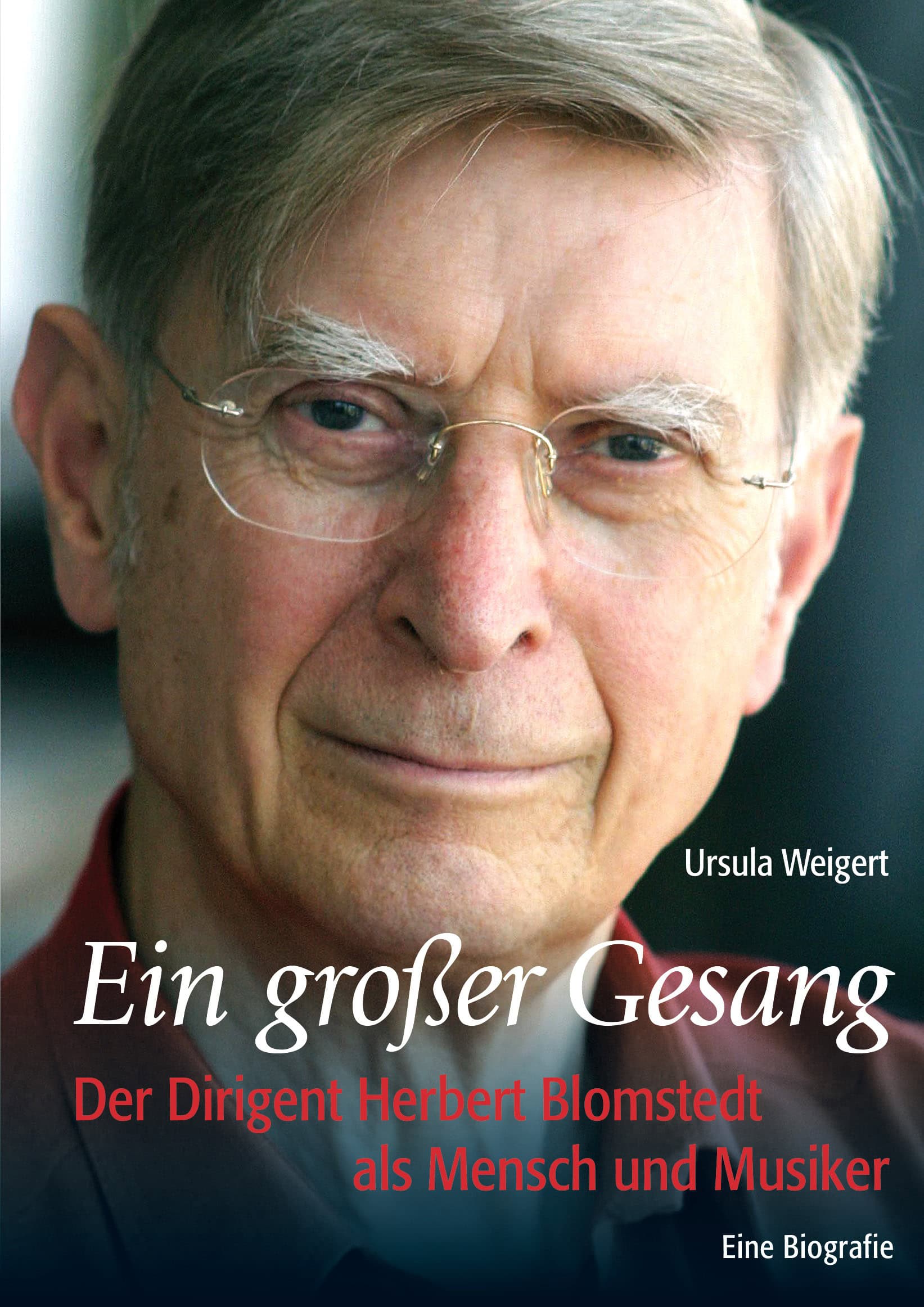 Ein großer Gesang - Der Dirigent Herbert Blomstedt als Mensch und Musiker